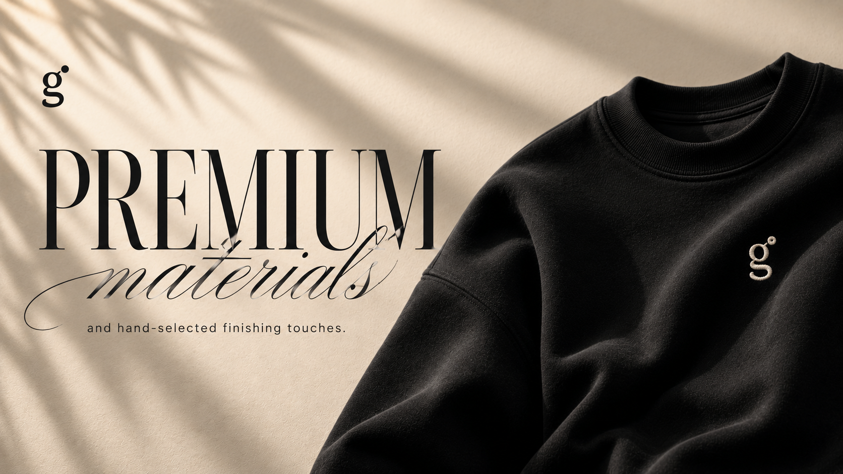 Black sweatshirt with brand logo on a beige background with text 'PREMIUM materials and hand-selected finishing touches.'